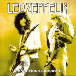 Led Zeppelin : Conquering Kingdome